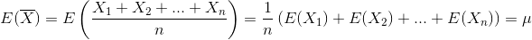 \\ E(\overline{X})=E\left (\frac{X_1+X_2+...+X_n}{n} \right )=\frac{1}{n}\left ( E(X_1)+E(X_2)+...+E(X_n) \right )=\mu