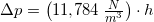 \small \Delta p=\left ( 11{,}784\; \tfrac{N}{m^3} \right )\cdot h
