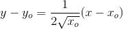 y-y_o=\frac{1}{2\sqrt{x_o}}(x-x_o)