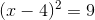 (x-4)^2=9