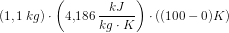 (1,1\; kg)\cdot \left(4{,}186\; \frac{kJ}{kg\cdot K}\right)\cdot ((100-0)K)