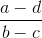 \frac{a-d}{b-c}