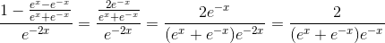 \frac{1-\frac{e^x-e^{-x}}{e^x+e^{-x}}}{e^{-2x}}=\frac{\frac{2e^{-x}}{e^x+e^{-x}}}{e^{-2x}}=\frac{2e^{-x}}{(e^x+e^{-x})e^{-2x}}=\frac{2}{(e^x+e^{-x})e^{-x}}
