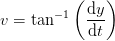 v=\tan^{-1}\left (\frac{\mathrm{d} y}{\mathrm{d} t} \right )