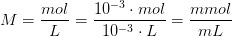 M=\frac{mol}{L}=\frac{10^{-3 }\cdot mol}{10^{-3}\cdot L}=\frac{mmol}{mL}