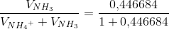 \frac{V_{NH_3}}{V_{N{H_4}^+}+V_{NH_3} }=\frac{0{,}446684}{1+0{,}446684}