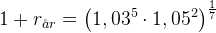 1+r_{\aa r}=\left (1,03^5\cdot 1,05^2 \right )^{\frac{1}{7}}