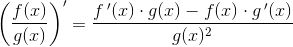 \left ( \frac{f(x)}{g(x)} \right ){}'= \frac{f{\, }'(x)\cdot g(x)-f(x)\cdot g{\, }'(x)}{g(x)^2}