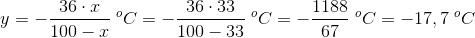 y=-\frac{36\cdot x}{100-x}\;^o C=-\frac{36\cdot 33}{100-33}\;^o C=-\frac{1188}{67}\;^o C=-17,7\;^o C