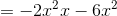 =-2x^2x-6x^2