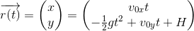 \overrightarrow{r(t)}=\begin{pmatrix} x\\y \end{pmatrix}=\begin{pmatrix} v_{0x}t\\ -\tfrac{1}{2}gt^2+v_{0y}t+H \end{pmatrix}