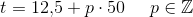 t=12{,}5+p\cdot 50\; \; \; \; \; p\in\mathbb{Z}