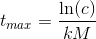 t_{max}=\frac{\ln(c)}{kM}