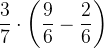 \frac{3}{7}\cdot \left ( \frac{9}{6}-\frac{2}{6} \right )