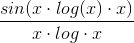 \frac{sin(x\cdot log(x)\cdot x)}{x\cdot log \cdot x}