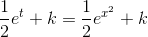 \frac{1}{2}e^t+k=\frac{1}{2}e^{x^{2}}+k