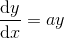 \frac{\mathrm{d} y}{\mathrm{d} x}=ay