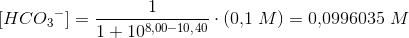 [HC{O_3}^-]=\frac{1}{1+10^{8{,}00-10{,}40}}\cdot(0{,}1\;M)=0{,}0996035\;M
