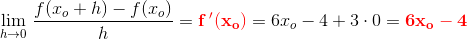 \underset{h \to 0}{\lim}\; \frac{f(x_o+h)-f(x_o)}{h}=\mathbf{\color{Red} f{\, }'(x_o)}=6x_o-4+3\cdot 0=\mathbf{\color{Red} 6x_o-4}