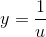 y=\frac{1}{u}