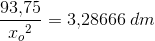 \frac{93{,}75}{{x_o}^2}=3{,}28666\; dm