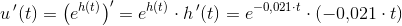 u{\, }'(t)=\left (e^{h(t)} \right ){}'=e^{h(t)}\cdot h{\, }'(t)=e^{-0{,}021\cdot t}\cdot (-0{,}021\cdot t)