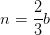 n=\frac{2}{3}b
