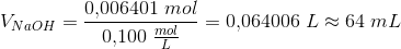 V_{NaOH}=\frac{0{,}006401\; mol}{0{,}100\; \tfrac{mol}{L}}=0{,}064006\; L\approx 64\; mL