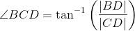 \angle BCD=\tan^{-1}\left (\frac{\left | BD \right |}{\left | CD \right |} \right )