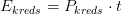 E_{kreds}=P_{kreds}\cdot t