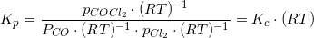\small K_p=\frac{p_{ COCl_2} \cdot (RT)^{-1}}{P_{CO} \cdot (RT)^{-1} \cdot p_ {Cl_2}\cdot (RT)^{-1}}=K_c\cdot (RT)