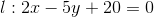 l:2x-5y+20=0