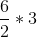 \frac{6}{2}*3