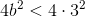 4b^2< 4\cdot3^2