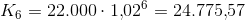 K_6=22.000\cdot 1{,}02^6=24.775{,}57