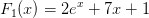 F_{1}(x)=2e^x+7x+1