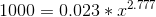 1000=0.023*x^{2.777}