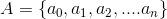 A = \{ a_0, a_1,a_2,....a_n\}