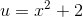 u=x^2+2