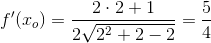 f'(x_{o})=\frac{2\cdot 2+1}{2\sqrt{2^2+2-2}}=\frac{5}{4}