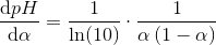 \frac{\mathrm{d} pH}{\mathrm{d} \alpha }=\frac{1}{\ln(10)}\cdot \frac{1}{\alpha \left ( 1-\alpha \right )}