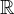 \mathbb{R}