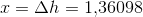 x=\Delta h=1{,}36098
