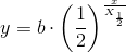 y=b\cdot \left ( \frac{1}{2} \right )^{\frac{x}{X_\frac{1}{2}}}