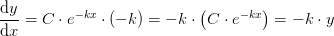 \frac{\mathrm{d} y}{\mathrm{d} x}=C\cdot e^{-kx}\cdot (-k)=-k\cdot \left ( C\cdot e^{-kx} \right )=-k\cdot y