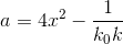 a=4x^2 - \frac{1}{k_0k}