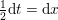\small \tfrac{1}{2}\mathrm{d}t=\mathrm{d}x