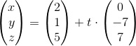\begin{pmatrix} x\\y \\ z \end{pmatrix}=\begin{pmatrix} 2\\1 \\ 5 \end{pmatrix}+t\cdot \begin{pmatrix} 0\\-7 \\ 7 \end{pmatrix}