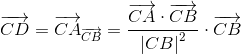 \overrightarrow{CD}=\overrightarrow{CA}_{\overrightarrow{CB}}=\frac{\overrightarrow{CA}\cdot \overrightarrow{CB}}{\left | CB \right |^2}\cdot \overrightarrow{CB}