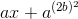 ax+a^{(2b)^{2}}